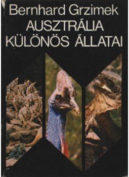 Grzimek, Bernhard - Ausztrália különös állatai Grzimek, Bernhard - Ausztrália különös állatai, Budapest 1973 antikvár könyv
