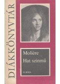 Moliére - Hat színmű