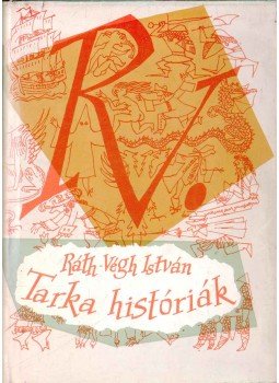 Ráth-Végh István - Tarka históriák Ráth-Végh István - Tarka históriák, Budapest 1973 antikvár könyv