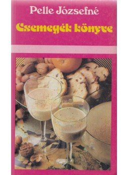 Pelle Józsefné - Csemegék könyve Pelle Józsefné - Csemegék könyve, Budapest 1990 antikvár könyv