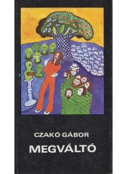 Czakó Gábor - Megváltó Czakó Gábor - Megváltó, Budapest 1974 antikvár könyv