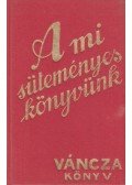 Váncza József - A mi süteményeskönyvünk