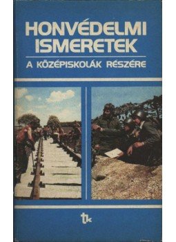 Fekete Gyula - Honvédelmi ismeretek