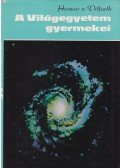 Ditfurth, Hoimar v. - A Világegyetem gyermekei