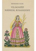 Benedek Elek - Világszép Nádszál kisasszony