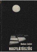Dobos Lajos - Nagylátószög