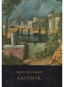 Passuth László - Lagúnák Passuth László - Lagúnák, Budapest 1972 antikvár könyv