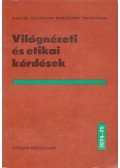 Dr. Lakatos György - Világnézeti és etikai kérdések