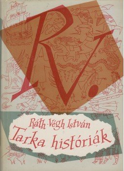 Ráth-Végh István - Tarka históriák Ráth-Végh István - Tarka históriák, Budapest 1964 antikvár könyv