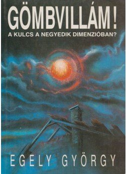Egely György - Gömbvillám! Egely György - Gömbvillám!, Budapest 1992 antikvár könyv