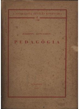 Jeszipov - Goncsárov - Pedagógia Jeszipov - Goncsárov - Pedagógia, Budapest 1950 antikvár könyv