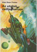 Alan Dean Foster - Az utolsó csillagharcos