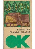 Mikszáth Kálmán - A tót atyafiak / A jó palócok