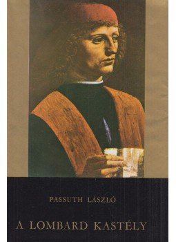 Passuth László - A lombard kastély Passuth László - A lombard kastély, Budapest 1972 antikvár könyv