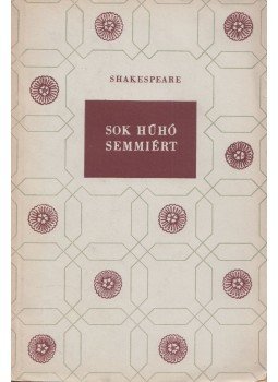 William Shakespeare - Sok hűhó semmiért William Shakespeare - Sok hűhó semmiért, Budapest 1960 antikvár könyv