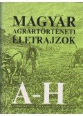 Dr. Für Lajos - Dr. Pintér János (szerk.) - Magyar agrártörténeti életrajzok A-H