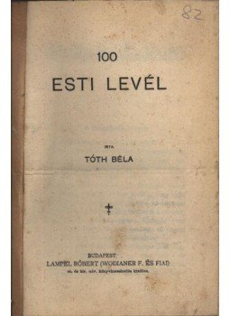 Tóth Béla - 100 esti levél Tóth Béla - 100 esti levél, Budapest 1903 antikvár könyv