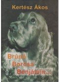 Kertész Ákos - Brúnó, Borcsa, Benjámin...