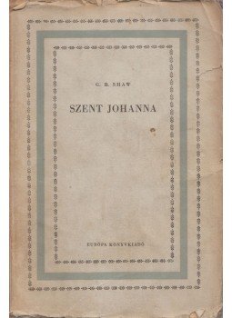 Shaw, G.B. - Szent Johanna Shaw, G.B. - Szent Johanna, Budapest 1960 antikvár könyv