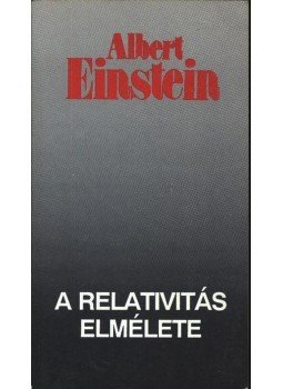 Einstein, Albert - A relativitás elmélete Einstein, Albert - A relativitás elmélete, Budapest 1993 antikvár könyv