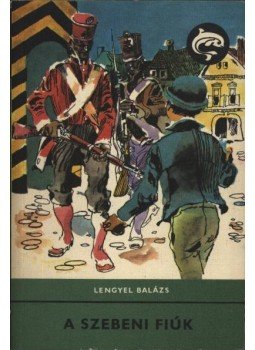 Lengyel Balázs - A szebeni fiúk Lengyel Balázs - A szebeni fiúk, Budapest 1980 antikvár könyv