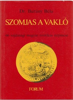 Burány Béla - Szomjas a vakló Burány Béla - Szomjas a vakló, Újvidék 1984 antikvár könyv