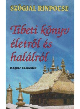 Szögjal Rinpocse - Tibeti könyv életről és halálról Szögjal Rinpocse - Tibeti könyv életről és halálról, Budapest 1995 antikvár könyv