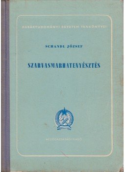 Schandl József - Szarvasmarhatenyésztés Schandl József - Szarvasmarhatenyésztés, Budapest 1955 antikvár könyv