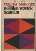 Szabolcsiné Benedek Ágnes (szerk.) - Vezetési ismeretek politikai vezetők számára