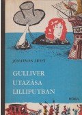 Jonathan Swift - Gulliver utazása Lilliputban
