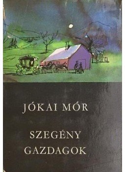 Jókai Mór - Szegény gazdagok Jókai Mór - Szegény gazdagok, Budapest 1969 antikvár könyv
