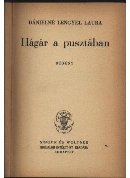 Dánielné Lengyel Laura - Hagár a pusztában Dánielné Lengyel Laura - Hagár a pusztában, Budapest 1940 antikvár könyv