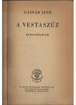 Gáspár Jenő - A vestaszűz Gáspár Jenő - A vestaszűz, Budapest 1944 antikvár könyv