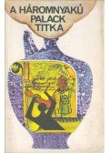 Varró János - A háromnyakú palack titka