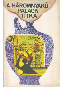 Varró János - A háromnyakú palack titka Varró János - A háromnyakú palack titka, Kolozsvár 1972 antikvár könyv