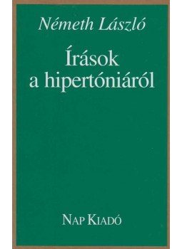 Németh László - Írások a hipertóniáról Németh László - Írások a hipertóniáról, Budapest 2001 antikvár könyv