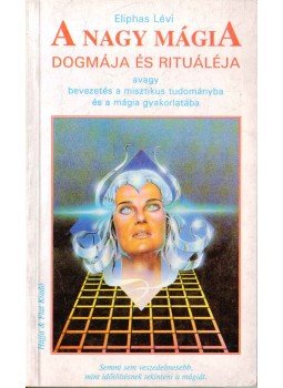 Eliphas Lévi - A nagy mágia dogmája és rituáléja Eliphas Lévi - A nagy mágia dogmája és rituáléja, Debrecen 1992 antikvár könyv