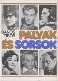 Bános Tibor - Pályák és sorsok