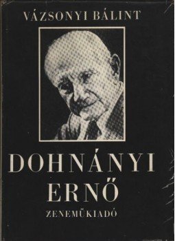 Vázsonyi Bálint - Dohnányi Ernő Vázsonyi Bálint - Dohnányi Ernő, Budapest 1971 antikvár könyv