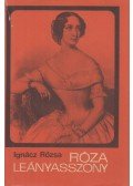 Ignácz Rózsa - Róza leányasszony I-II. (egy kötetben)