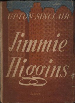 Sinclair, Upton - Jimmie Higgins Sinclair, Upton - Jimmie Higgins, Budapest 1949 antikvár könyv