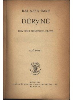Balassa Imre - Déryné I-II. (egyben) Balassa Imre - Déryné I-II. (egyben), Budapest 1940 antikvár könyv