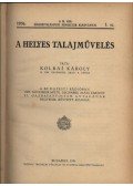 Kolbai Károly - A helyes talajművelés