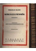 Thomas Mann - Királyi fenség