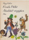 Mezey Katalin - Kivala Palkó Nemlehet-országban