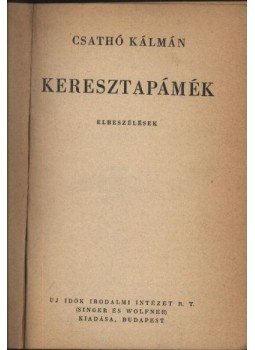 Csathó Kálmán - Keresztapámék Csathó Kálmán - Keresztapámék, Budapest 1944 antikvár könyv