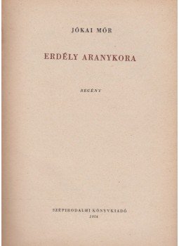 Jókai Mór - Erdély aranykora Jókai Mór - Erdély aranykora, 1954 antikvár könyv