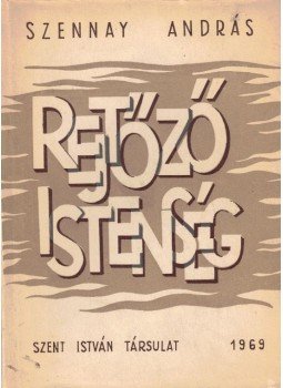 Szennay András - Rejtőző istenség Szennay András - Rejtőző istenség, Budapest 1969 antikvár könyv