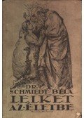 Dr. Schmiedt Béla - Lelket az életbe