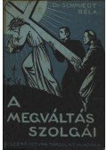 Dr. Schmiedt Béla - A megváltás szolgái